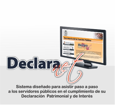 DECLARANET: Sistema diseñado para asistir paso a paso a los servidores públicos en el cumplimiento de su Declaración de Situación Patrimonial.